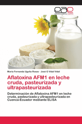 AFLATOXINA AFM1 EN LECHE CRUDA, PASTEURIZADA Y ULTRAPASTEURIZADA