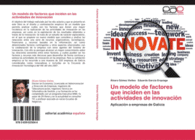 UN MODELO DE FACTORES QUE INCIDEN EN LAS ACTIVIDADES DE INNOVACI�N