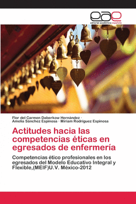 ACTITUDES HACIA LAS COMPETENCIAS �TICAS EN EGRESADOS DE ENFERMER�A