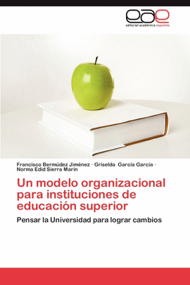 UN MODELO ORGANIZACIONAL PARA INSTITUCIONES DE EDUCACI�N SUPERIOR