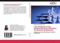 LAS MEMORIAS COMO G�NERO LITERARIO Y FILOS�FICO EN SIMONE DE BEAUVOIR