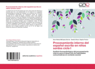 PROCESAMIENTO INTERNO DEL ESPA�OL ESCRITO EN NI�OS SORDOS CICLO I