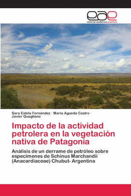 IMPACTO DE LA ACTIVIDAD PETROLERA EN LA VEGETACI�N NATIVA DE PATAGONIA