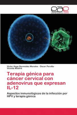 TERAPIA GNICA PARA CNCER CERVICAL CON ADENOVIRUS QUE EXPRESAN IL-12