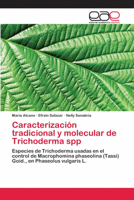 CARACTERIZACI�N TRADICIONAL Y MOLECULAR DE TRICHODERMA SPP