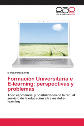 FORMACI�N UNIVERSITARIA E E-LEARNING: PERSPECTIVAS Y PROBLEMAS