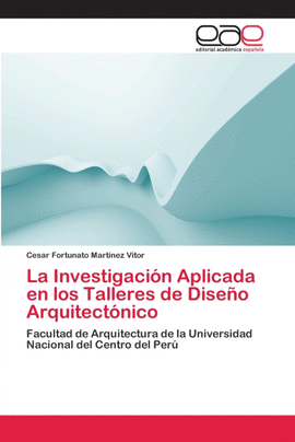 LA INVESTIGACI�N APLICADA EN LOS TALLERES DE DISE�O ARQUITECT�NICO