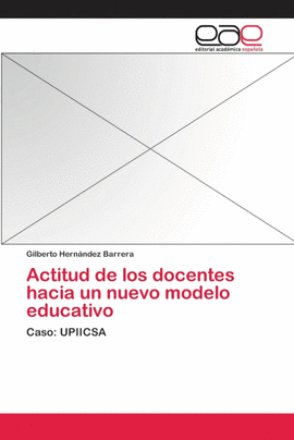 ACTITUD DE LOS DOCENTES HACIA UN NUEVO MODELO EDUCATIVO