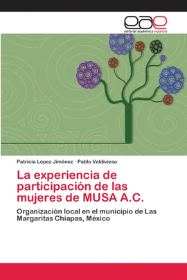 LA EXPERIENCIA DE PARTICIPACI�N DE LAS MUJERES DE MUSA A.C.