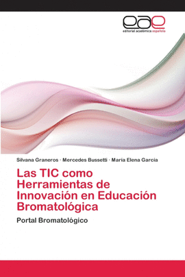 LAS TIC COMO HERRAMIENTAS DE INNOVACI�N EN EDUCACI�N BROMATOL�GICA