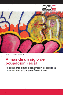 A M�S DE UN SIGLO DE OCUPACI�N ILEGAL