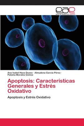 APOPTOSIS: CARACTER�STICAS GENERALES Y ESTR�S OXIDATIVO