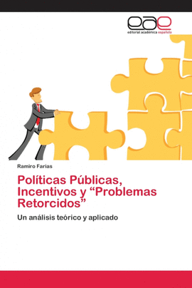 POLTICAS PBLICAS, INCENTIVOS Y PROBLEMAS RETORCIDOS