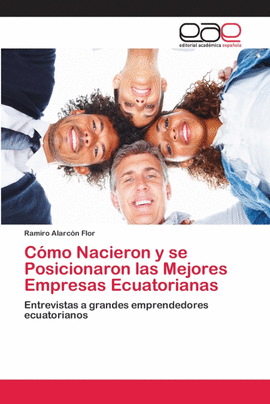 C�MO NACIERON Y SE POSICIONARON LAS MEJORES EMPRESAS ECUATORIANAS