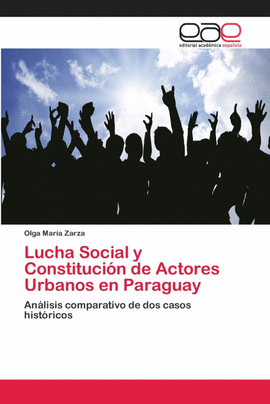 LUCHA SOCIAL Y CONSTITUCI�N DE ACTORES URBANOS EN PARAGUAY