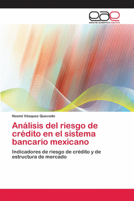 AN�LISIS DEL RIESGO DE CR�DITO EN EL SISTEMA BANCARIO MEXICANO