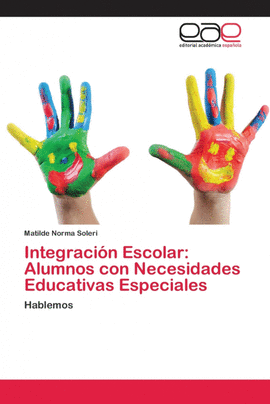 INTEGRACI�N ESCOLAR:   ALUMNOS CON NECESIDADES EDUCATIVAS ESPECIALES