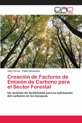 CREACIN DE FACTORES DE EMISIN DE CARBONO PARA EL SECTOR FORESTAL
