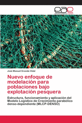 NUEVO ENFOQUE DE MODELACI�N PARA POBLACIONES BAJO EXPLOTACI�N PESQUERA