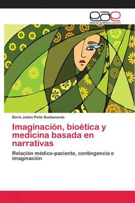 IMAGINACI�N, BIO�TICA Y MEDICINA BASADA EN NARRATIVAS