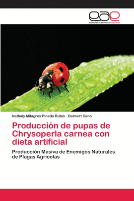 PRODUCCI�N DE PUPAS DE CHRYSOPERLA CARNEA CON DIETA  ARTIFICIAL