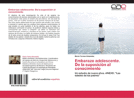 EMBARAZO ADOLESCENTE. DE LA SUPOSICI�N AL CONOCIMIENTO