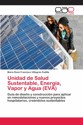 UNIDAD DE SALUD SUSTENTABLE, ENERG�A, VAPOR Y AGUA (EVA)