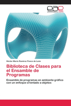 BIBLIOTECA DE CLASES PARA EL ENSAMBLE DE PROGRAMAS