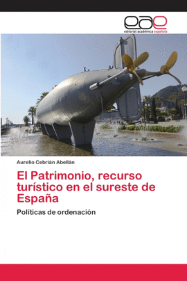 EL PATRIMONIO, RECURSO TUR�STICO EN EL SURESTE DE ESPA�A