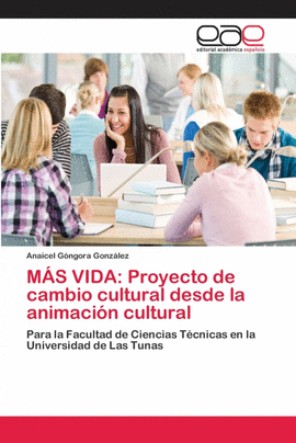 M�S VIDA: PROYECTO DE CAMBIO CULTURAL DESDE LA ANIMACI�N CULTURAL