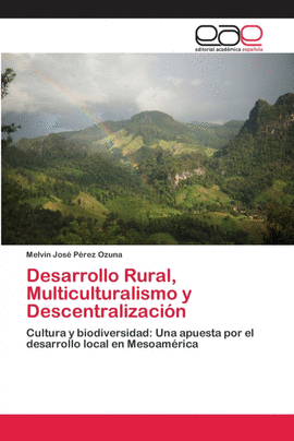 DESARROLLO RURAL, MULTICULTURALISMO Y DESCENTRALIZACI�N