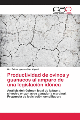 PRODUCTIVIDAD DE OVINOS Y GUANACOS AL AMPARO DE UNA LEGISLACI�N ID�NEA