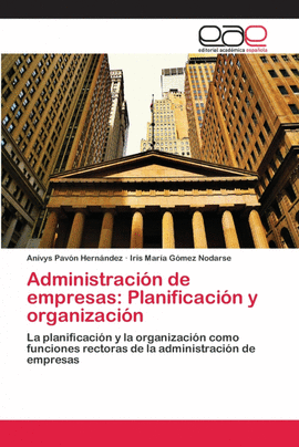 ADMINISTRACI�N DE EMPRESAS: PLANIFICACI�N Y ORGANIZACI�N