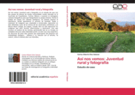 AS� NOS VEMOS: JUVENTUD RURAL Y FOTOGRAF�A