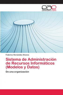 SISTEMA DE ADMINISTRACIN DE RECURSOS INFORMTICOS (MODELOS Y DATOS)