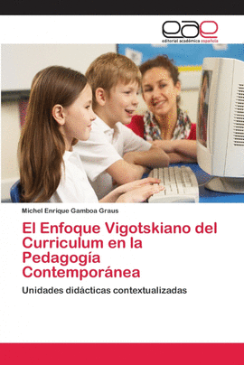 EL ENFOQUE VIGOTSKIANO DEL CURRICULUM EN LA PEDAGOG�A CONTEMPOR�NEA