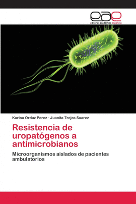 RESISTENCIA DE UROPAT�GENOS A ANTIMICROBIANOS