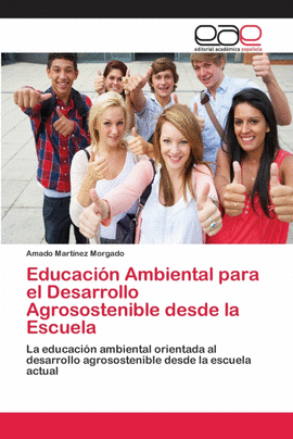 EDUCACI�N AMBIENTAL PARA EL DESARROLLO AGROSOSTENIBLE DESDE LA ESCUELA