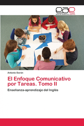 EL ENFOQUE COMUNICATIVO POR TAREAS. TOMO II