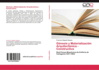 G�NESIS Y MATERIALIZACI�N ARQUITECT�NICA - CONSTRUCTIVA
