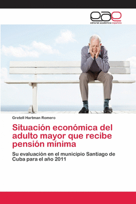 SITUACI�N ECON�MICA DEL ADULTO MAYOR QUE RECIBE PENSI�N M�NIMA