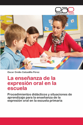 LA ENSEANZA DE LA EXPRESIN ORAL EN LA ESCUELA