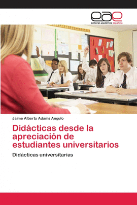 DID�CTICAS DESDE LA APRECIACI�N DE ESTUDIANTES UNIVERSITARIOS