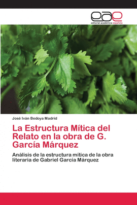 LA ESTRUCTURA M�TICA DEL RELATO EN LA OBRA DE G. GARC�A M�RQUEZ