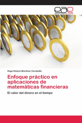 ENFOQUE PR�CTICO EN APLICACIONES DE MATEM�TICAS FINANCIERAS
