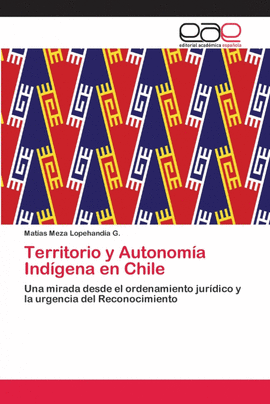 TERRITORIO Y AUTONOM�A IND�GENA EN CHILE