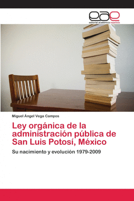 LEY ORG�NICA DE LA ADMINISTRACI�N P�BLICA DE SAN LUIS POTOS�, M�XICO