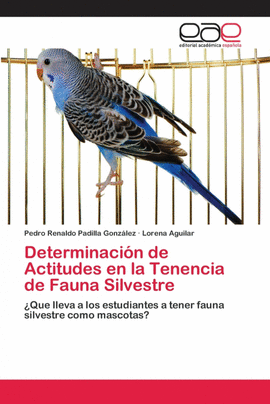DETERMINACI�N DE ACTITUDES EN LA TENENCIA DE FAUNA SILVESTRE