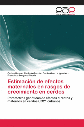 ESTIMACI�N DE EFECTOS MATERNALES EN RASGOS DE CRECIMIENTO EN CERDOS