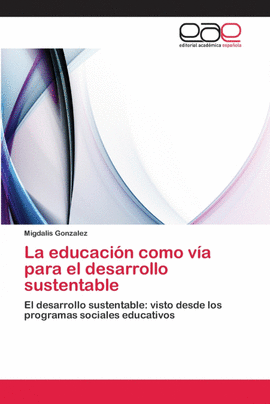 LA EDUCACI�N COMO V�A PARA EL DESARROLLO SUSTENTABLE